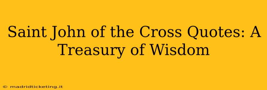 Saint John of the Cross Quotes: A Treasury of Wisdom