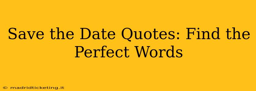 Save the Date Quotes: Find the Perfect Words