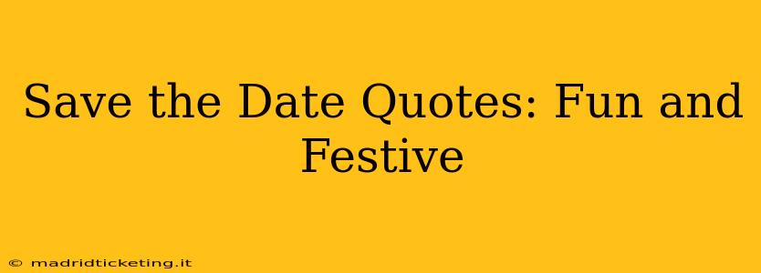 Save the Date Quotes: Fun and Festive