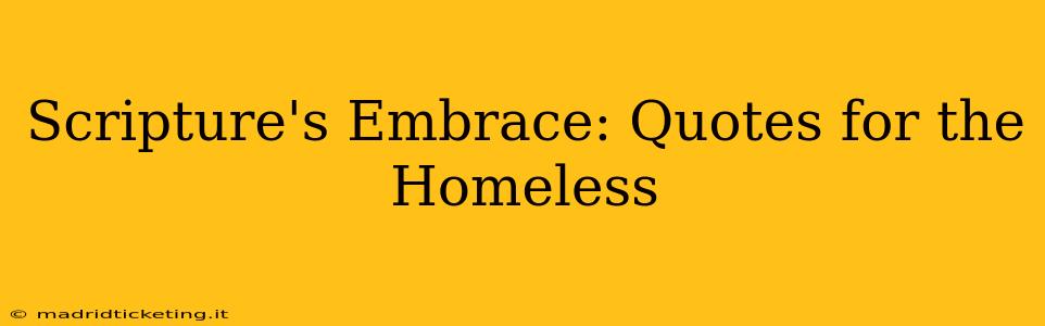 Scripture's Embrace: Quotes for the Homeless