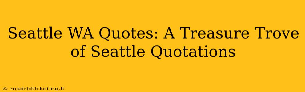 Seattle WA Quotes: A Treasure Trove of Seattle Quotations