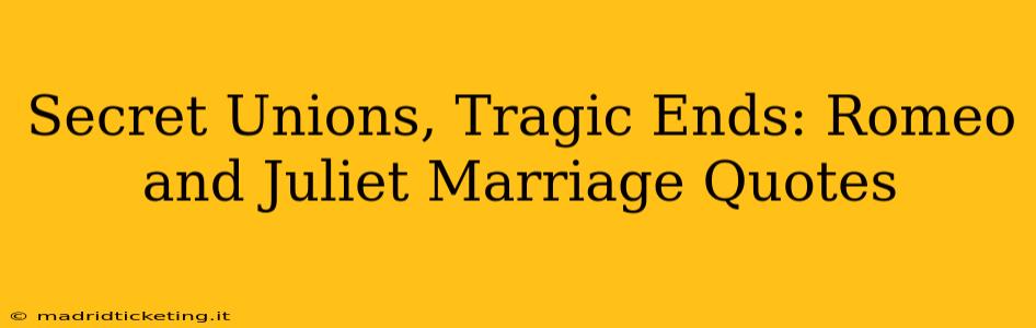 Secret Unions, Tragic Ends: Romeo and Juliet Marriage Quotes