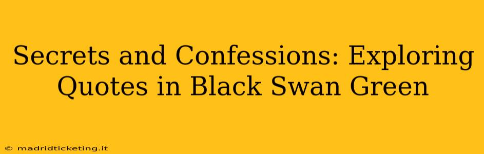 Secrets and Confessions: Exploring Quotes in Black Swan Green