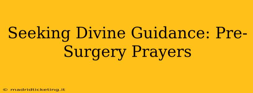 Seeking Divine Guidance: Pre-Surgery Prayers