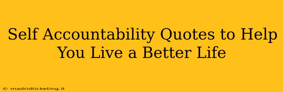 Self Accountability Quotes to Help You Live a Better Life