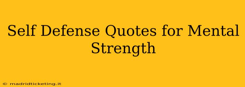 Self Defense Quotes for Mental Strength