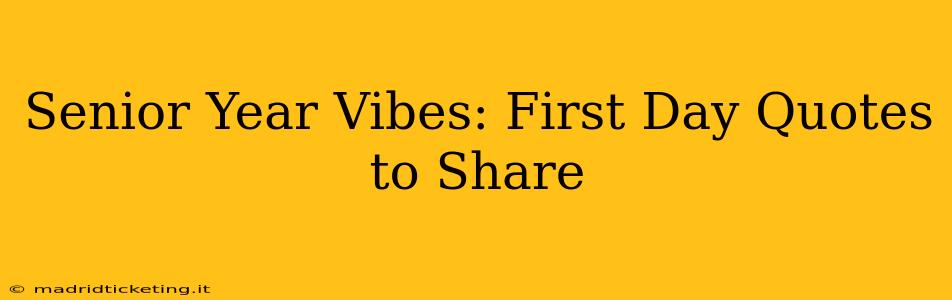Senior Year Vibes: First Day Quotes to Share