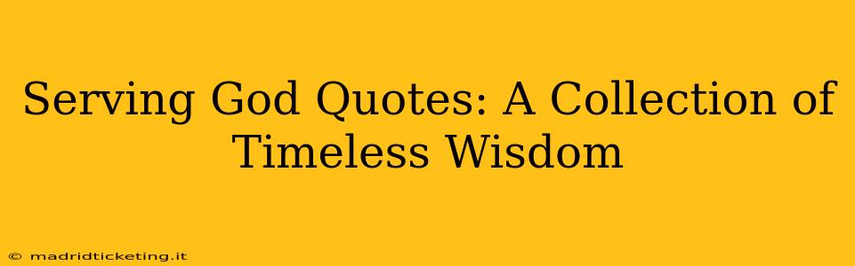 Serving God Quotes: A Collection of Timeless Wisdom