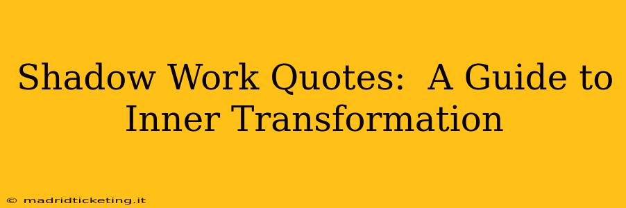 Shadow Work Quotes:  A Guide to Inner Transformation