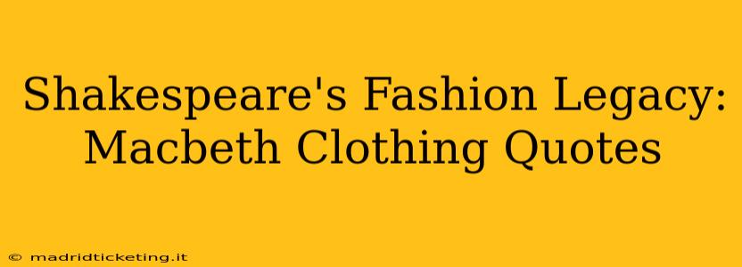 Shakespeare's Fashion Legacy: Macbeth Clothing Quotes
