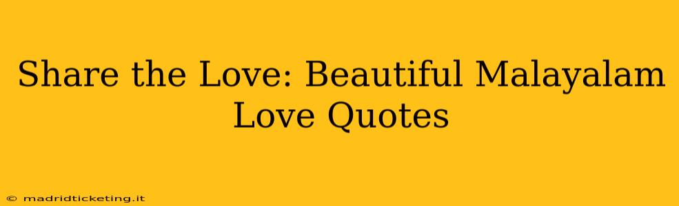 Share the Love: Beautiful Malayalam Love Quotes