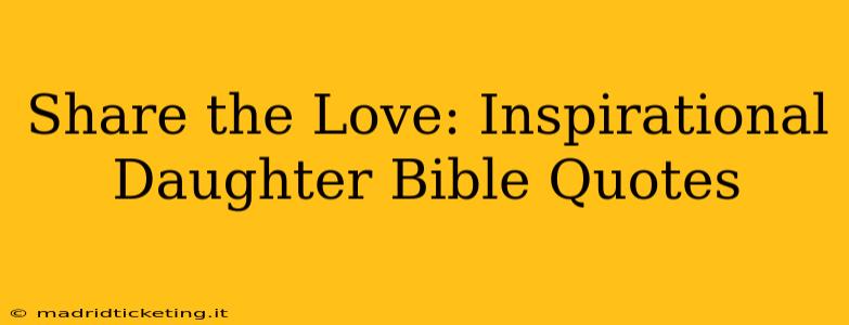 Share the Love: Inspirational Daughter Bible Quotes