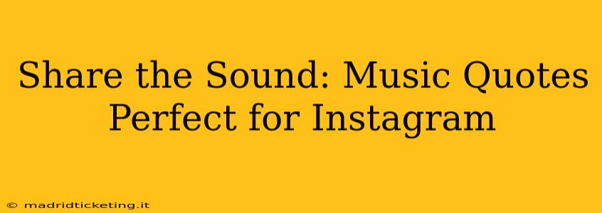 Share the Sound: Music Quotes Perfect for Instagram