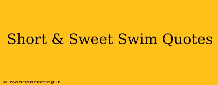 Short & Sweet Swim Quotes