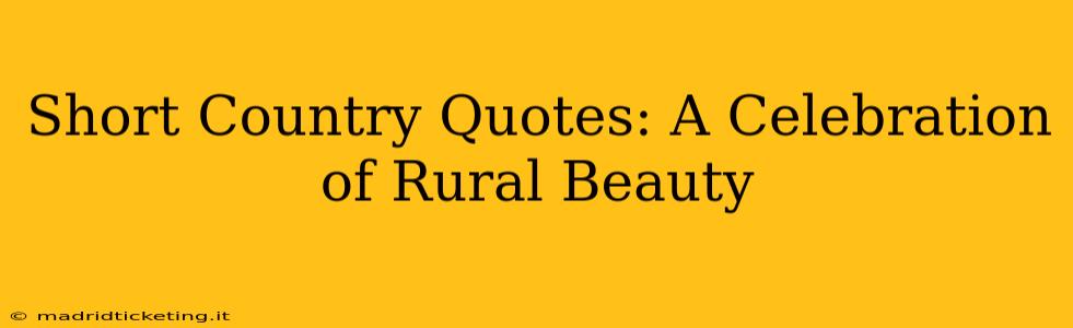 Short Country Quotes: A Celebration of Rural Beauty
