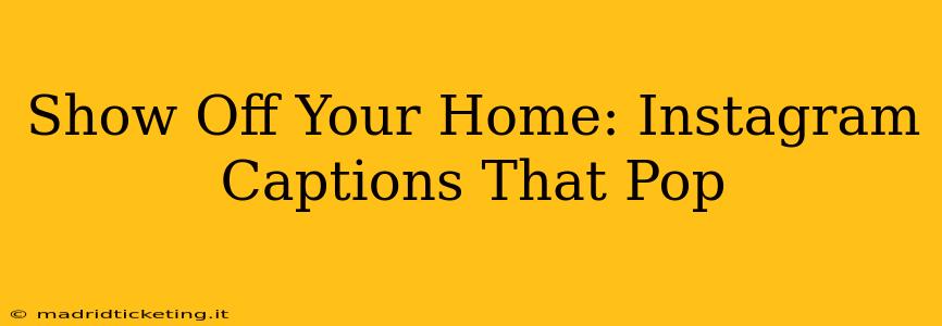 Show Off Your Home: Instagram Captions That Pop