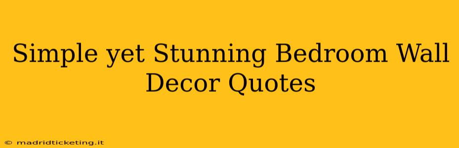 Simple yet Stunning Bedroom Wall Decor Quotes