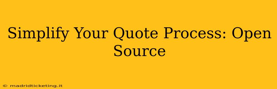 Simplify Your Quote Process: Open Source