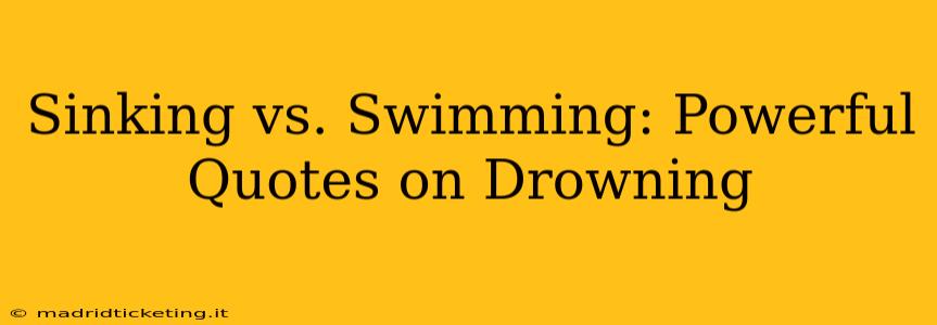 Sinking vs. Swimming: Powerful Quotes on Drowning