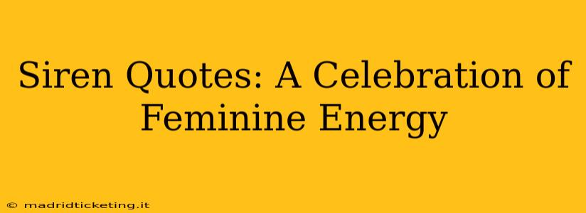 Siren Quotes: A Celebration of Feminine Energy