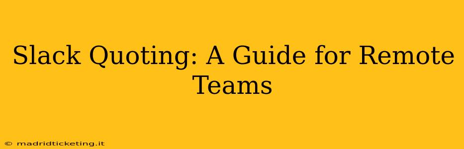 Slack Quoting: A Guide for Remote Teams