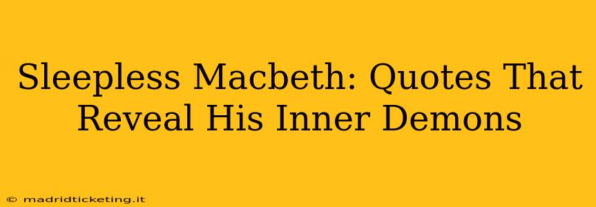 Sleepless Macbeth: Quotes That Reveal His Inner Demons