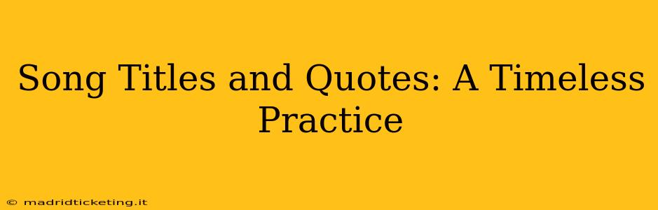Song Titles and Quotes: A Timeless Practice