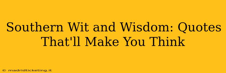 Southern Wit and Wisdom: Quotes That'll Make You Think