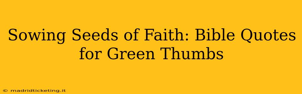Sowing Seeds of Faith: Bible Quotes for Green Thumbs