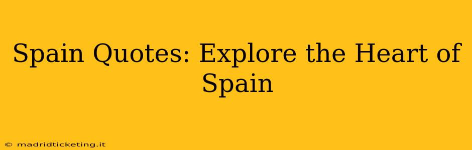 Spain Quotes: Explore the Heart of Spain