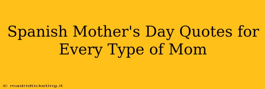 Spanish Mother's Day Quotes for Every Type of Mom