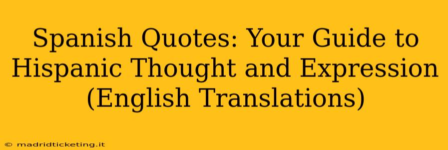 Spanish Quotes: Your Guide to Hispanic Thought and Expression (English Translations)