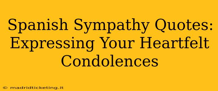 Spanish Sympathy Quotes:  Expressing Your Heartfelt Condolences