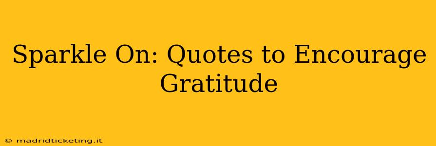 Sparkle On: Quotes to Encourage Gratitude