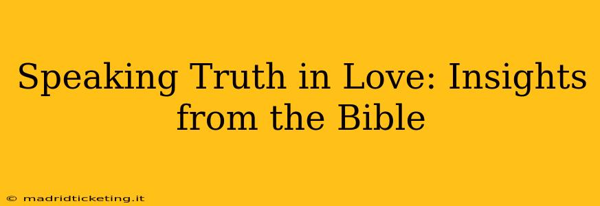 Speaking Truth in Love: Insights from the Bible