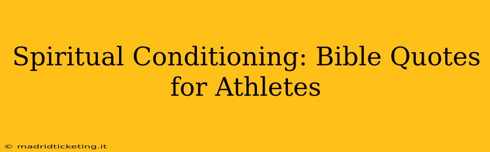 Spiritual Conditioning: Bible Quotes for Athletes