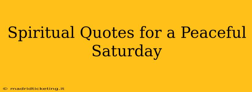 Spiritual Quotes for a Peaceful Saturday