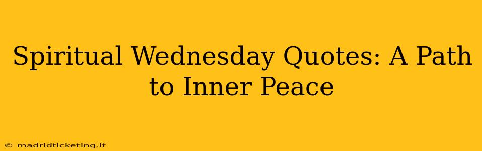 Spiritual Wednesday Quotes: A Path to Inner Peace
