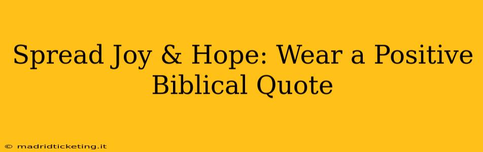 Spread Joy & Hope: Wear a Positive Biblical Quote
