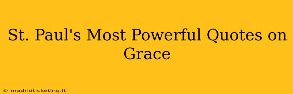 St. Paul's Most Powerful Quotes on Grace