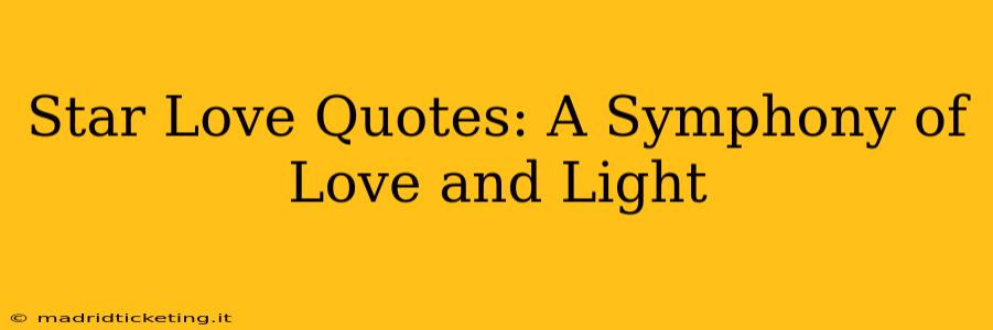 Star Love Quotes: A Symphony of Love and Light
