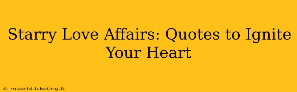 Starry Love Affairs: Quotes to Ignite Your Heart