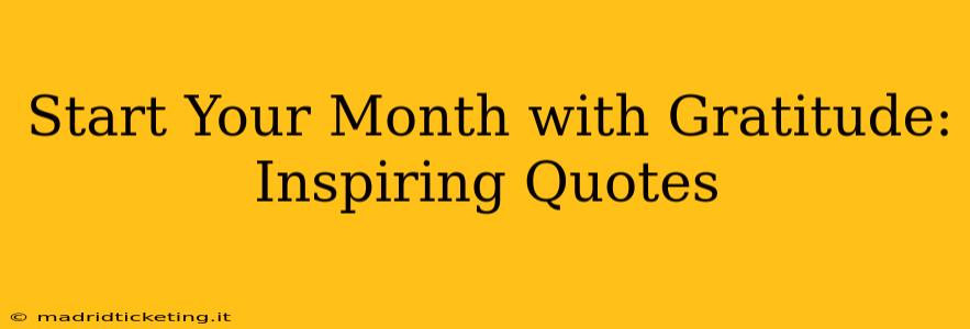 Start Your Month with Gratitude: Inspiring Quotes