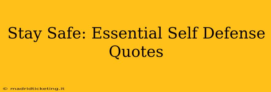 Stay Safe: Essential Self Defense Quotes