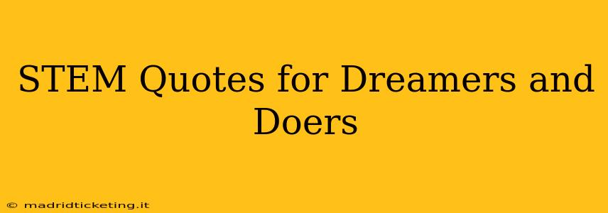 STEM Quotes for Dreamers and Doers