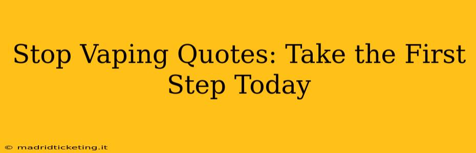 Stop Vaping Quotes: Take the First Step Today