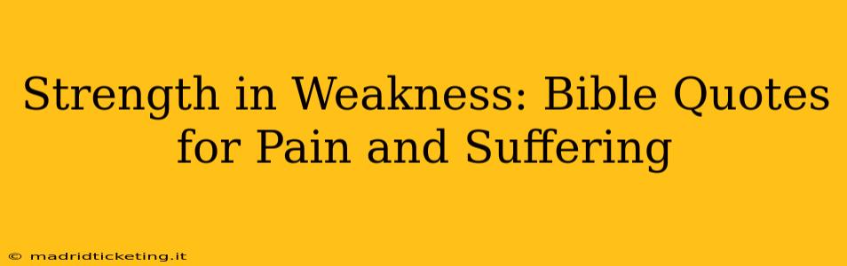 Strength in Weakness: Bible Quotes for Pain and Suffering