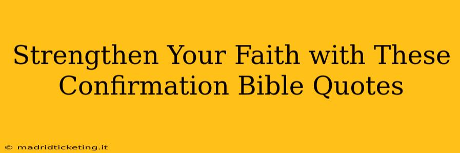 Strengthen Your Faith with These Confirmation Bible Quotes