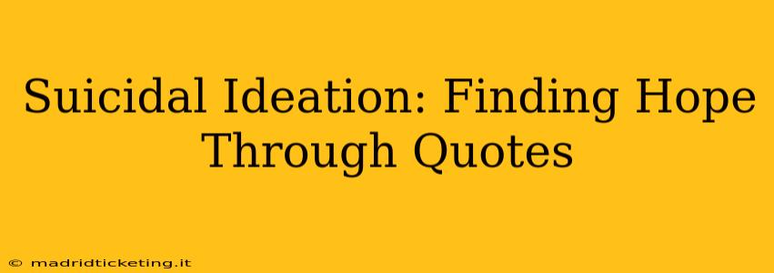 Suicidal Ideation: Finding Hope Through Quotes