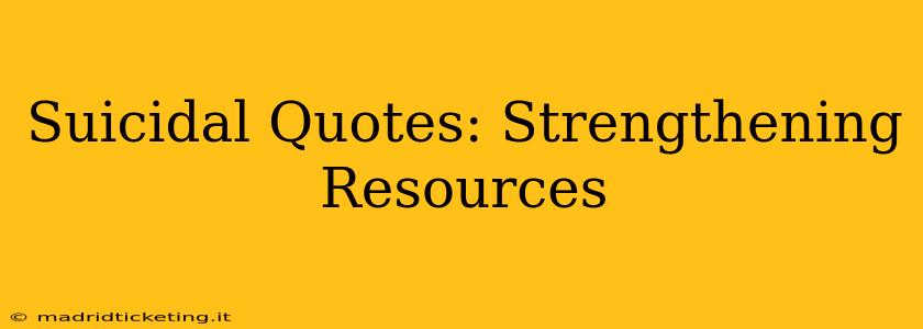 Suicidal Quotes: Strengthening Resources